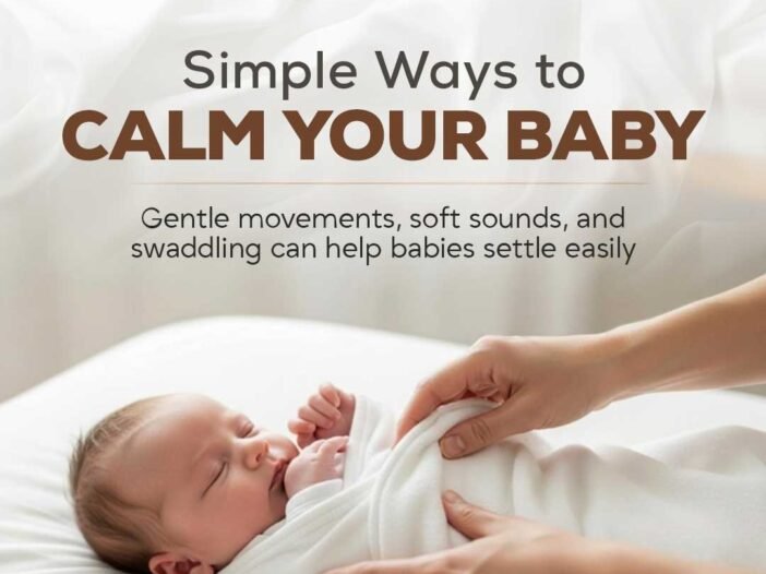 Simple Ways to Calm Your Baby: Gentle, Natural Techniques Every Parent Should Know